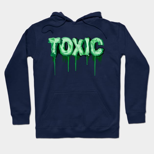 Toxic Hoodie by NerdsbyLeo